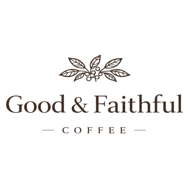 Good and Faithful Coffee